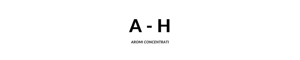 AROMI CONCENTRATI A-H